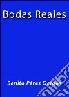 Bodas reales. E-book. Formato EPUB ebook