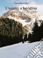 L'uomo a benzina. E-book. Formato PDF ebook