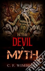 Is the devil a myth?. E-book. Formato EPUB ebook