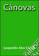 Cánovas - Leopoldo Alas Clarín. E-book. Formato EPUB ebook