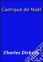 Cantique de Noël. E-book. Formato Mobipocket ebook