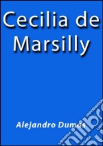 Cecilia de Marsilly. E-book. Formato EPUB ebook