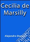 Cecilia de Marsilly. E-book. Formato Mobipocket ebook