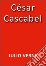 César Cascabel. E-book. Formato EPUB ebook