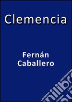 Clemencia. E-book. Formato Mobipocket ebook