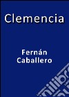 Clemencia. E-book. Formato EPUB ebook