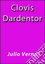 Clovis Dardentor. E-book. Formato EPUB ebook