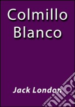 Colmillo blanco. E-book. Formato Mobipocket ebook