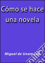 Cómo se hace una novela. E-book. Formato EPUB ebook