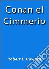 Conan el cimmerio. E-book. Formato EPUB ebook