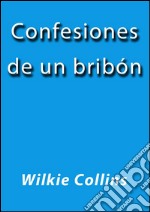 Confesiones de un bribón. E-book. Formato Mobipocket ebook