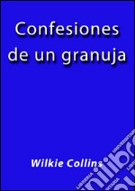 Confesiones de un granuja. E-book. Formato Mobipocket ebook