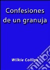 Confesiones de un granuja. E-book. Formato EPUB ebook