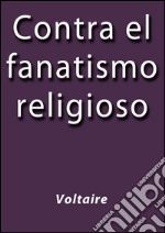 Contra el fanatismo religioso. E-book. Formato EPUB ebook