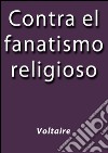 Contra el fanatismo religioso. E-book. Formato EPUB ebook
