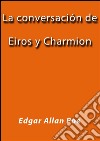 La conversación de Eiros y Charmion. E-book. Formato EPUB ebook