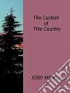 The custom of the country. E-book. Formato EPUB ebook