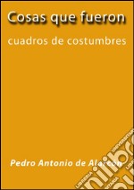 Cosas que fueron. E-book. Formato Mobipocket ebook