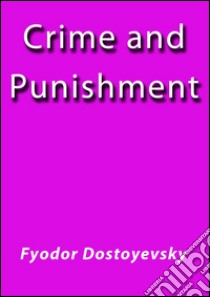 Crime and punishment. E-book. Formato Mobipocket ebook di Fyodor Dostoyevsky