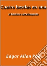 Cuatro bestias en una. E-book. Formato Mobipocket ebook