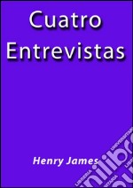 Cuatro entrevistas. E-book. Formato EPUB ebook