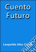 Cuento futuro. E-book. Formato EPUB ebook