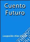 Cuento futuro. E-book. Formato EPUB ebook