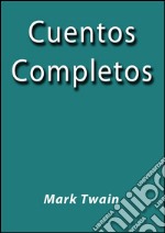 Cuentos completos. E-book. Formato Mobipocket ebook