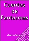 Cuentos de fantasmas. E-book. Formato EPUB ebook