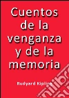 Cuentos de la venganza y de la memoria. E-book. Formato Mobipocket ebook di Rudyard Kipling