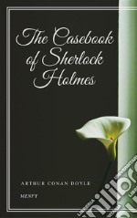 The Casebook of Sherlock Holmes. E-book. Formato EPUB ebook