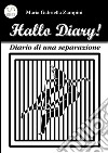 Hallo diary!. E-book. Formato EPUB ebook di Maria Gabriella Zampini