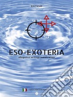 eso-exoteria : allegorical writings and drawings (con testo a fronte in italiano). E-book. Formato EPUB