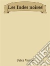 Les Indes noires. E-book. Formato Mobipocket ebook