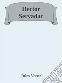 Hector Servadac. E-book. Formato EPUB ebook di Jules Verne