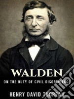 Walden, and On The Duty Of Civil Disobedience. E-book. Formato Mobipocket ebook