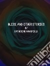 Bliss, and Other Stories. E-book. Formato Mobipocket ebook