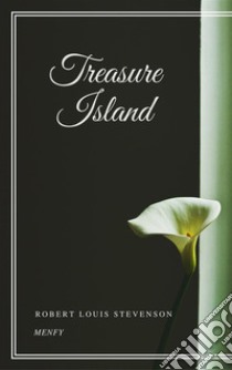 Treasure Island. E-book. Formato EPUB ebook di Robert Louis Stevenson