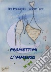 Promettimi l'immenso. E-book. Formato EPUB ebook