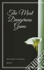 The Most Dangerous Game. E-book. Formato EPUB ebook