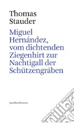 Miguel Hernández, vom dichtenden Ziegenhirt zur Nachtigall der Schützengräben. E-book. Formato PDF ebook