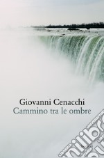 Cammino tra le ombre. E-book. Formato EPUB ebook