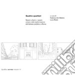 Quattro quartieri: Spazio urbano e spazio umano nella trasformazione dell’abitare pubblico a Roma. E-book. Formato PDF ebook