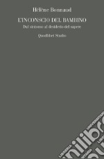 L'inconscio del bambino: Dal sintomo al desiderio del sapere. E-book. Formato PDF ebook