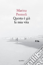 Questa è già la mia vita. E-book. Formato EPUB ebook