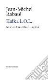 Kafka L.O.L.: Notes on Promethean Laughter. E-book. Formato EPUB ebook