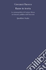 Razze in teoria: La scienza politica di Gaetano Mosca nel discorso pubblico dell’Ottocento. E-book. Formato PDF ebook