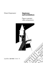 Qualcosa sull’architettura: Figure e pensieri nella composizione. E-book. Formato PDF ebook