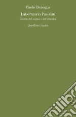 Laboratorio Pasolini: Teoria del segno e del cinema. E-book. Formato PDF