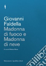 Madonna di fuoco e Madonna di neve. E-book. Formato EPUB ebook